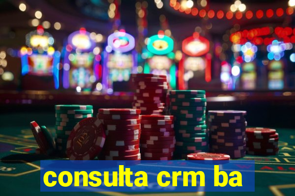 consulta crm ba